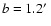 $b=1.2\hbox{$^\prime$ }$