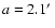 $a=2.1\hbox{$^\prime$ }$