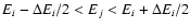 $E_i-\Delta E_i/2<E_j<E_i+\Delta E_i/2$