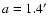 $a=1.4\hbox{$^\prime$ }$
