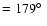$=179\hbox{$^\circ$ }$