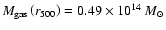 $M_{\rm gas}\left(r_{500}\right) =0.49 \times 10^{14}~{M}_{\odot}$