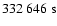 $332~646\ {\rm s}$