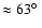 $\approx 63\hbox{$^\circ$ }$