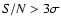 $S/N>3\sigma$