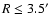 $R\le3.5\hbox{$^\prime$ }$