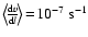 $\left\langle\!\frac{{\rm d}v}{{\rm d}l}\!\right\rangle\!=\!10^{-7}~\rm s^{-1}$