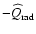 $-\widehat{Q}_{\rm rad}$