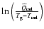 $\ln \left(\frac{\widehat{Q}_{\rm rad}}{T_{\rm g} - T_{\rm rad}}\right)$