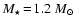$M_{\star}\!=\!1.2~M_{\odot}$