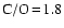 $\rm C/O\!=\!1.8$