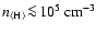$n_{\langle\rm
H\rangle}\!\la\!10^5~\rm cm^{-3}$