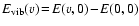 $E_{\rm vib}({v})\!=\!E({v},0)\!-\!E(0,0)$