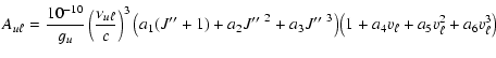 $\displaystyle A_{u\ell} = \frac{10^{-10}}{g_u}
\left(\frac{\nu_{u\ell}}{c}\righ...
..._3{J''}^{~3} \big)
\big ( 1 + a_4{v}_\ell + a_5{v}_\ell^2 + a_6{v}_\ell^3 \big)$