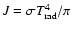 $J=\sigma T_{\rm rad}^4/\pi$