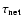 ${\tau_{\rm net}}$