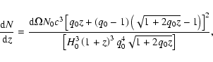 \begin{displaymath}\frac{{\rm d}N}{{\rm d}z} = \frac{{\rm d} \Omega N_0 c^3 \lef...
...H_0^3 \left( 1 + z \right)^3 q_0^4 \sqrt{1+ 2q_0 z} \right]} ,
\end{displaymath}