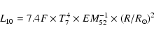 \begin{displaymath}L_{10} = 7.4 F \times
T_{7}^{4} \times EM_{52}^{-1} \times (R/{R}_{\odot})^{2}
\end{displaymath}
