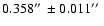 $0.358 \hbox{$^{\prime\prime}$ }\pm 0.011 \hbox{$^{\prime\prime}$ }$