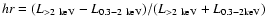$hr = (L_{\rm >2~keV}-L_{\rm
0.3-2~keV})/(L_{\rm >2
~keV}+L_{\rm0.3- 2keV})$