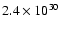 $2.4 \times 10^{30}$
