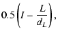 $\displaystyle 0.5 \left(I-\frac{L}{d_L}\right),$