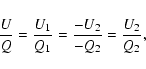 \begin{displaymath}%
\frac{U}{Q}=\frac{U_1}{Q_1}=\frac{-U_2}{-Q_2}=\frac{U_2}{Q_2},
\end{displaymath}