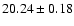 $20.24 \pm 0.18$