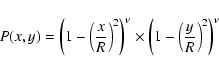 \begin{displaymath}P(x,y) = \left(1-\left(\frac{x}{R}\right)^2\right)^\nu \times \left(1-\left(\frac{y}{R}\right)^2\right)^\nu
\end{displaymath}