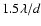 $ 1.5 \lambda/d$