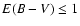 $E(B-V) \leq 1$