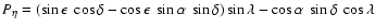 $
P_{\eta} = (\sin\epsilon~\cos\delta - \cos\epsilon~\sin\alpha
~\sin\delta)\sin\lambda - \cos\alpha~\sin\delta~\cos\lambda $