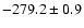 $-279.2 \pm 0.9$