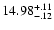 $\rm 14.98^{ +.11}_{ -.12}$