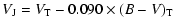 $\displaystyle V_{\rm J} = V_{\rm T} - 0.090 \times (B-V)_{\rm T}$