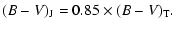 $\displaystyle (B-V)_{\rm J} = 0.85 \times (B-V)_{\rm T}.$