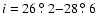 $i =26~\hbox{$.\!\!^\circ$ }2{-}28~\hbox{$.\!\!^\circ$ }6 $