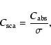 \begin{displaymath}
C_{{\rm sca}}=\frac{C_{{\rm abs}}}{\sigma},
\end{displaymath}