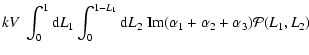 $\displaystyle kV~\int_0^1{\rm d}L_1\int_0^{1-L_1}{\rm d}L_2~{\rm Im}(\alpha_1+\alpha_2+\alpha_3)\mathcal{P}(L_1,L_2)$