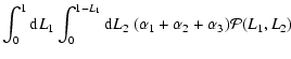 $\displaystyle \int_0^1{\rm d}L_1\int_0^{1-L_1}{\rm d}L_2~(\alpha_1+\alpha_2+\alpha_3)\mathcal{P}(L_1,L_2)$