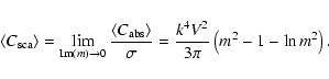 \begin{displaymath}\left<C_{{\rm sca}}\right>=\lim_{{\rm Im}(m)\rightarrow 0}\fr...
...right>}{\sigma}=\frac{k^4V^2}{3\pi}\left(m^2-1-\ln m^2\right).
\end{displaymath}