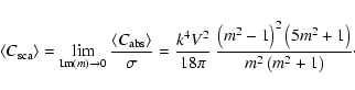\begin{displaymath}\left<C_{{\rm sca}}\right>=\lim_{{\rm Im}(m)\rightarrow 0}\fr...
...m^2-1\right)^2\left(5m^2+1\right)}{m^2\left(m^2+1\right)}\cdot
\end{displaymath}