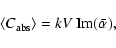 \begin{displaymath}
\left<C_{{\rm abs}}\right>=kV~{\rm Im}(\bar\alpha),
\end{displaymath}