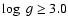$\log\;g \geq 3.0$