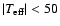 $\vert T_{\rm eff}\vert<50$