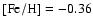 ${\rm [Fe/H]} = -0.36$