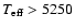 $T_{\rm eff} > 5250$