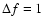 $\Delta f = 1$