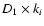 $D_1
\times k_i$