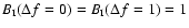 $B_{\rm
I}(\Delta f=0) = B_{\rm I}(\Delta f=1) = 1$